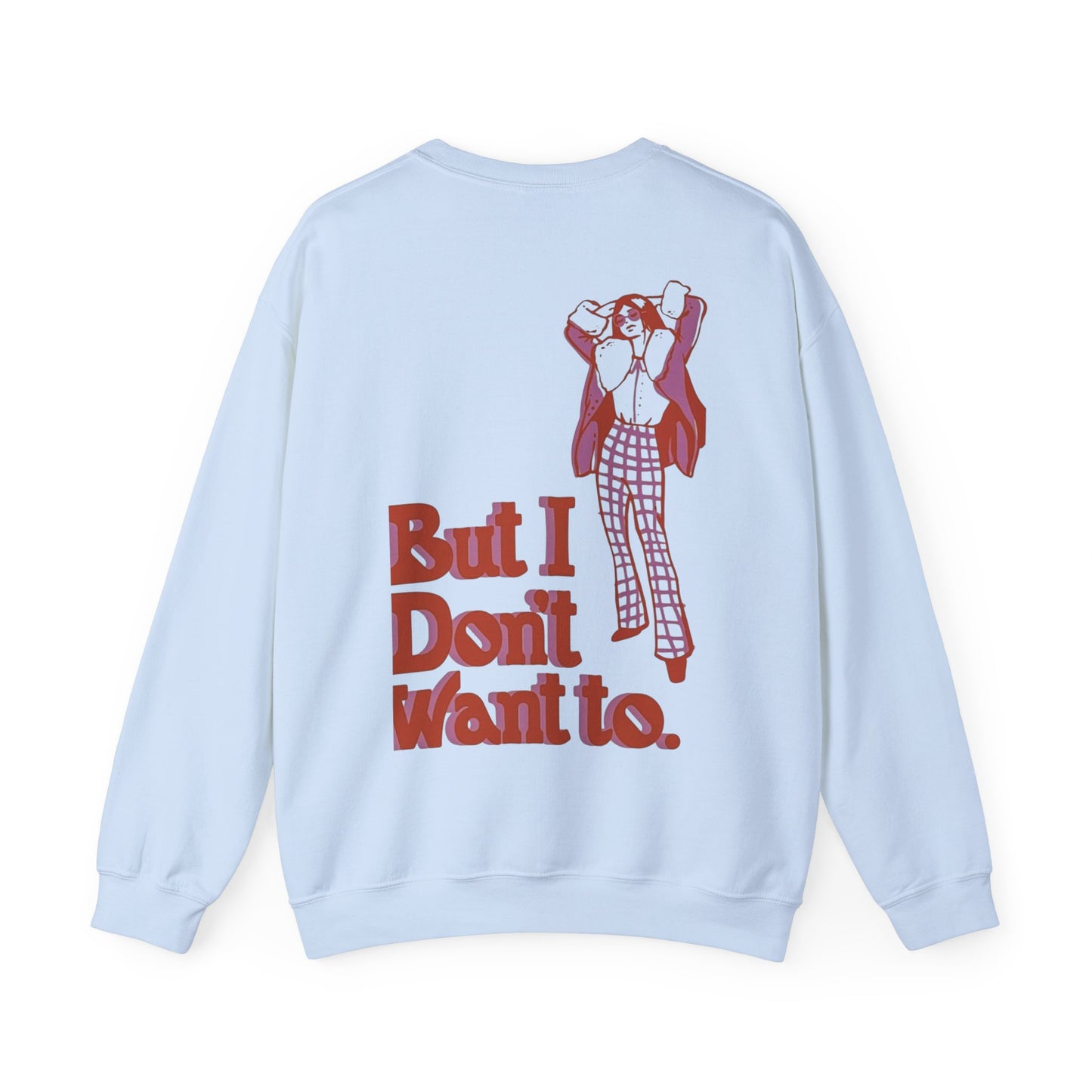 Graphic Unisex Stylish Sweatshirt — 'But I Don't Want To.' Retro Illustration Crewneck