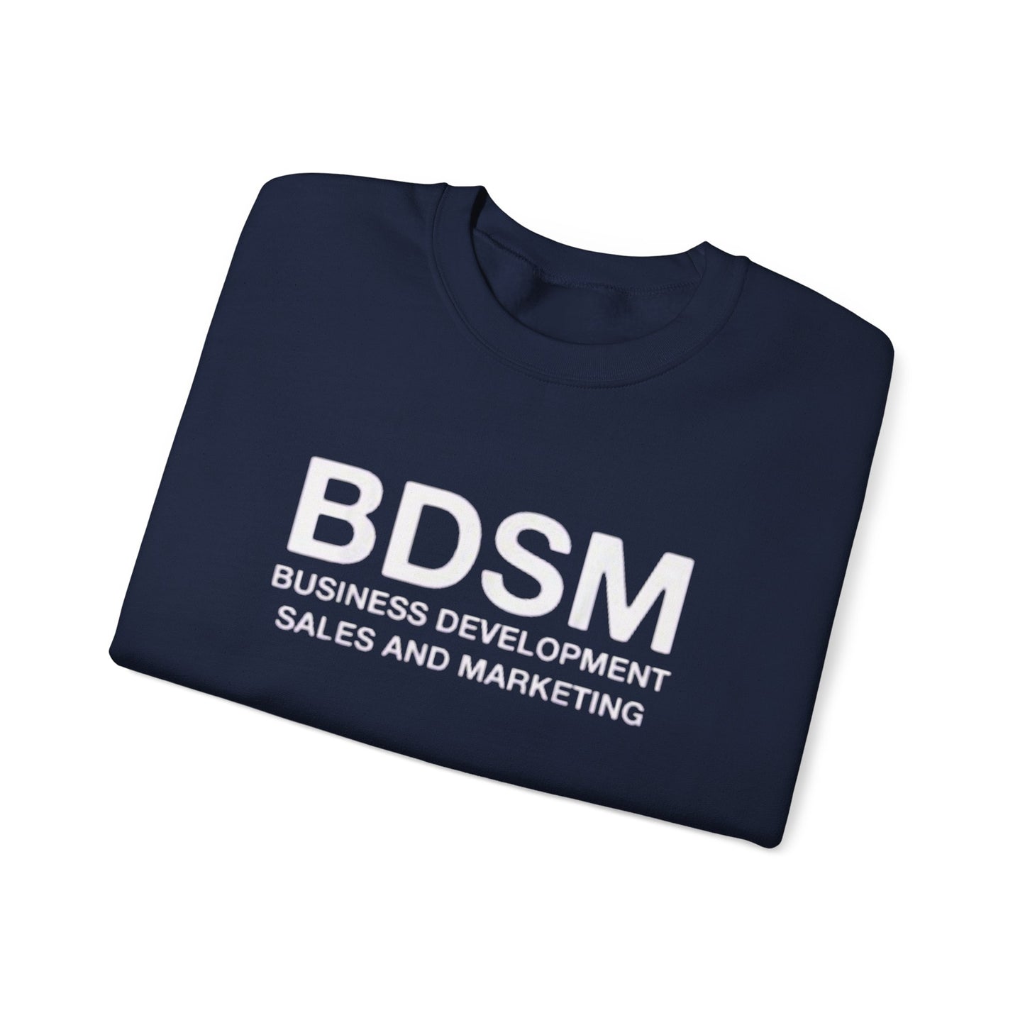 Crewneck Sweatshirt — BDSM (Business Development Sales and Marketing) Funny Office Hoodie