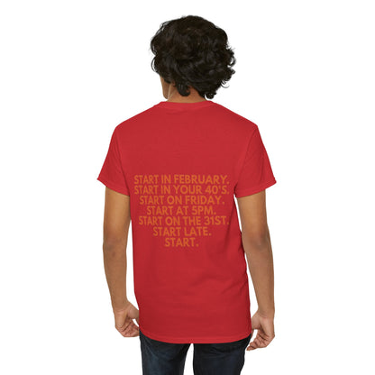 Motivational Today Unisex Tee - ''Just Start'' Design
