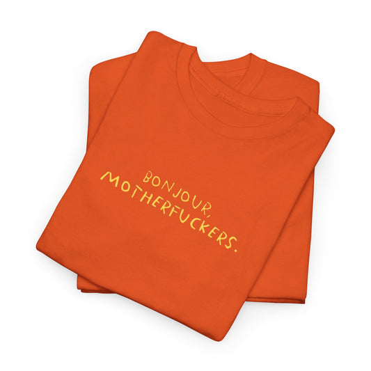 Graphic Unisex Funny Tee - BONJOUR, MOTHERFUCKERS.