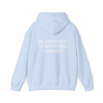 Unisex Cotton Hoodie - Be Addicted to Bettering Yourself Heavy Blend Sweatshirt