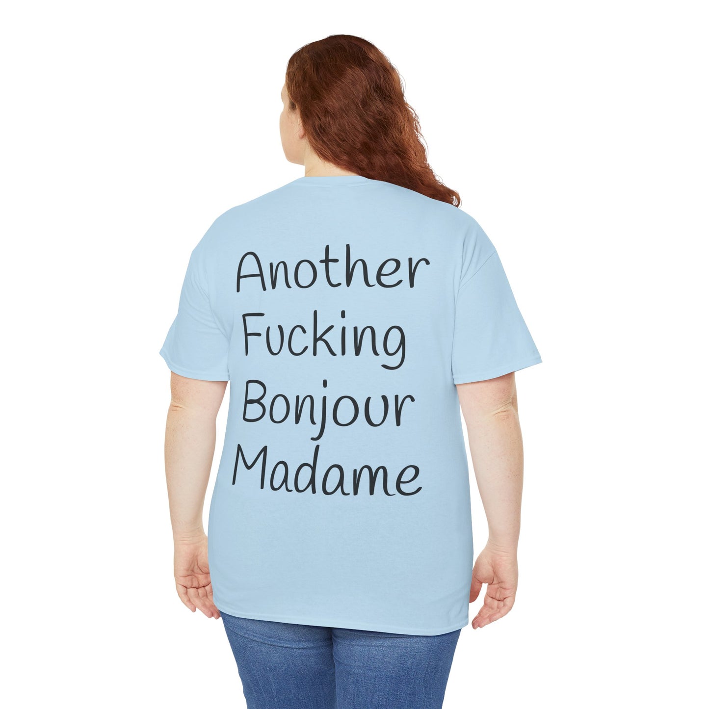 Unisex Graphic Tee - Another Fucking Bonjour Madame Design