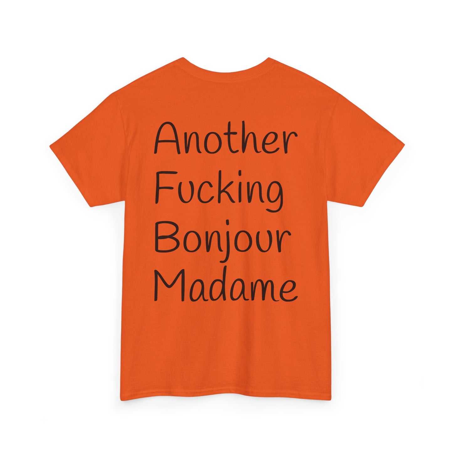 Unisex Graphic Tee - Another Fucking Bonjour Madame Design