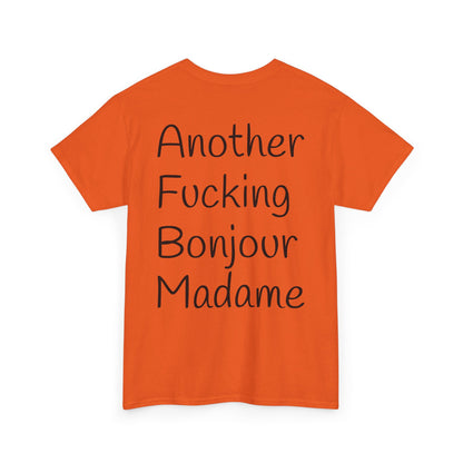 Unisex Graphic Tee - Another Fucking Bonjour Madame Design