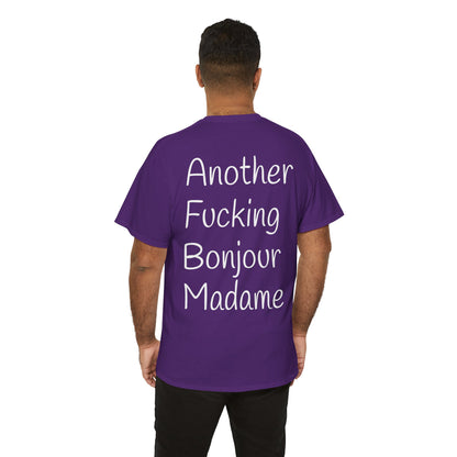 Unisex Graphic Tee - Another Fucking Bonjour Madame Design