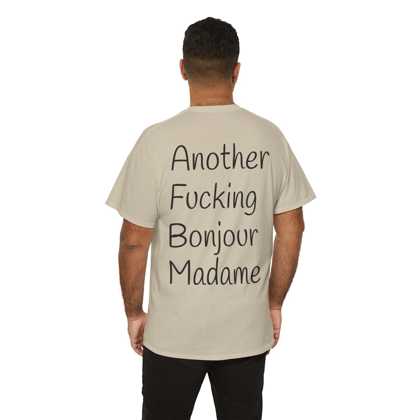 Unisex Graphic Tee - Another Fucking Bonjour Madame Design
