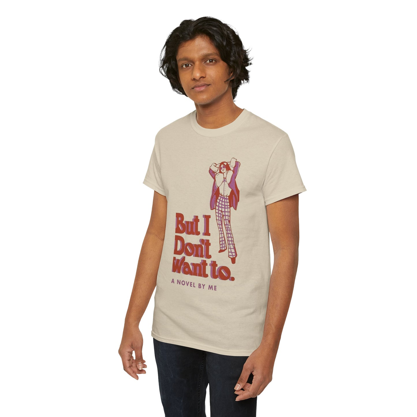 Cool Unisex Tee - 'I Don't Want to' Design
