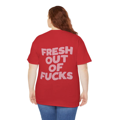 Unisex Cotton Tee - Fresh Out of Fucks Statement Shirt