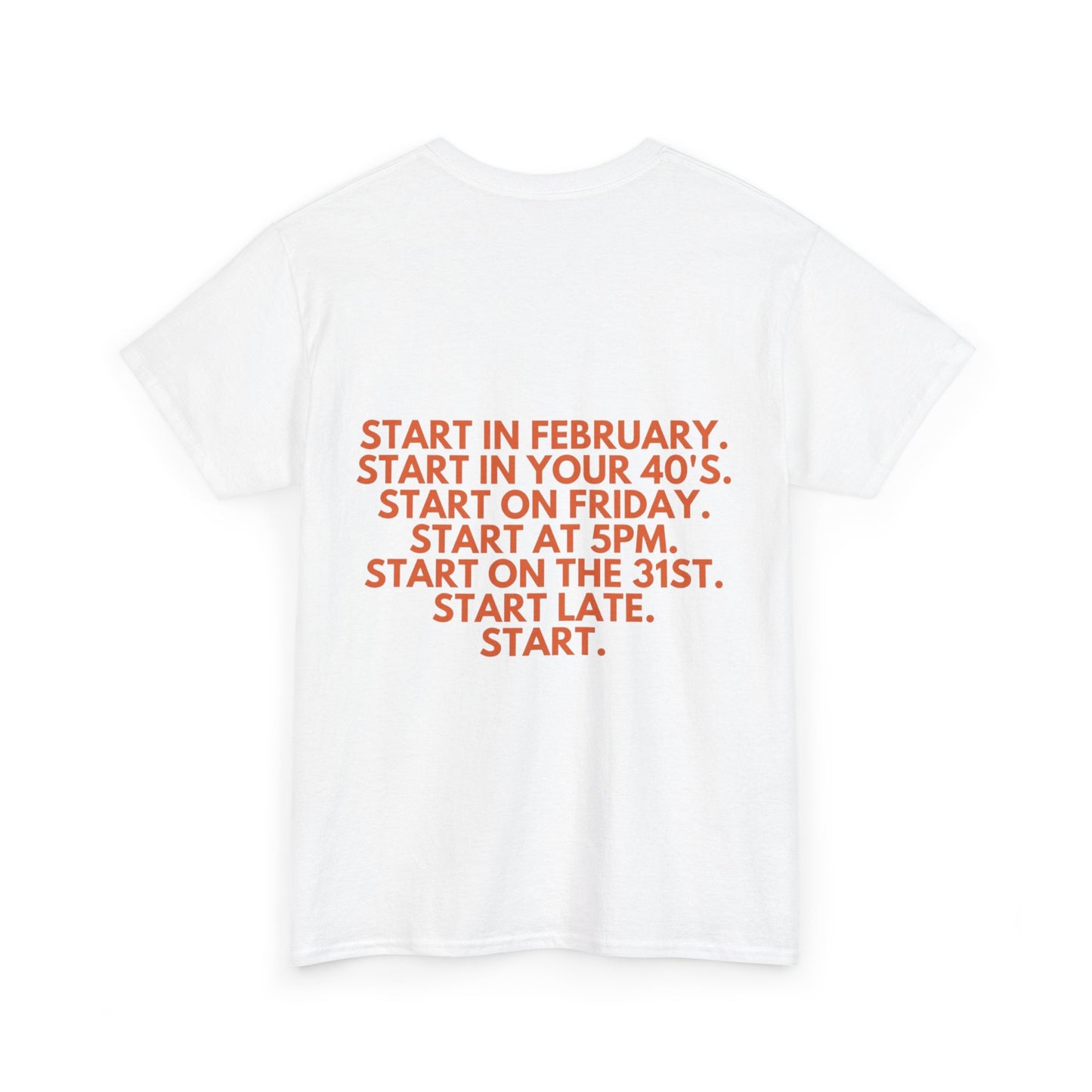 Motivational Today Unisex Tee - ''Just Start'' Design