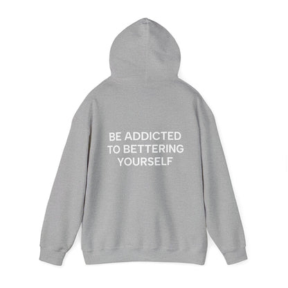 Unisex Cotton Hoodie - Be Addicted to Bettering Yourself Heavy Blend Sweatshirt