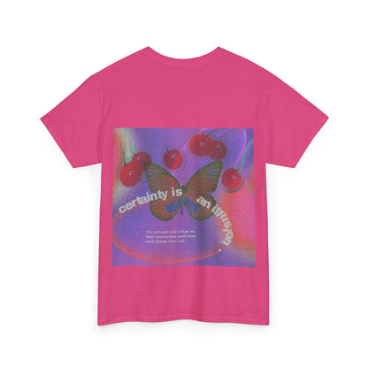 Unisex Heavy Cotton Tee - 'Certainty is An Illusion' Graphic Shirt with Butterfly & Cherries