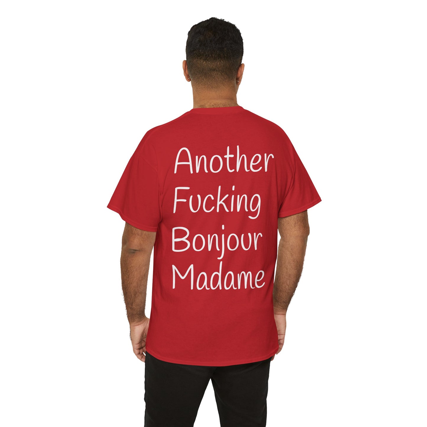 Unisex Graphic Tee - Another Fucking Bonjour Madame Design