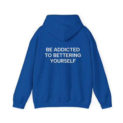 Unisex Cotton Hoodie - Be Addicted to Bettering Yourself Heavy Blend Sweatshirt