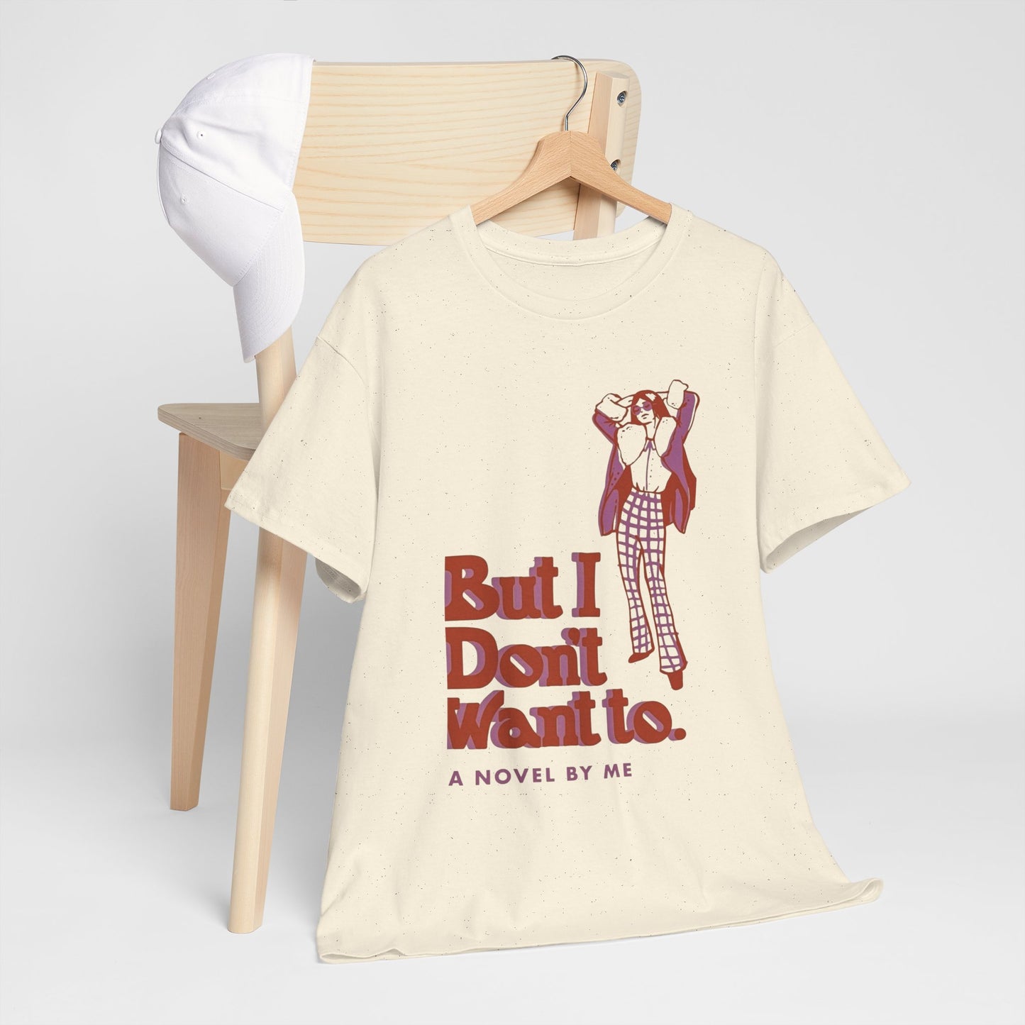 Cool Unisex Tee - 'I Don't Want to' Design