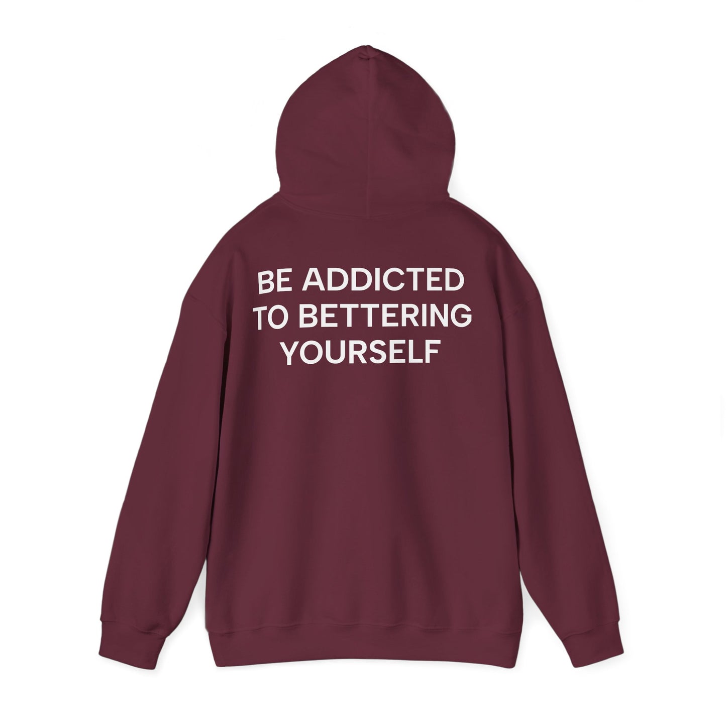Unisex Cotton Hoodie - Be Addicted to Bettering Yourself Heavy Blend Sweatshirt