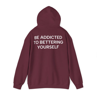 Unisex Cotton Hoodie - Be Addicted to Bettering Yourself Heavy Blend Sweatshirt