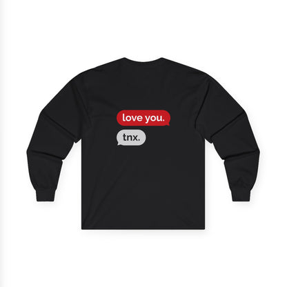 Unisex Ultra Cotton Long Sleeve and Cool Sweatshirt - love you, tnx.