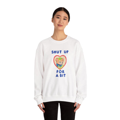 Casual Crewneck Unisex Sweatshirt — "shut the fuck up a bit" with Cute Graphic