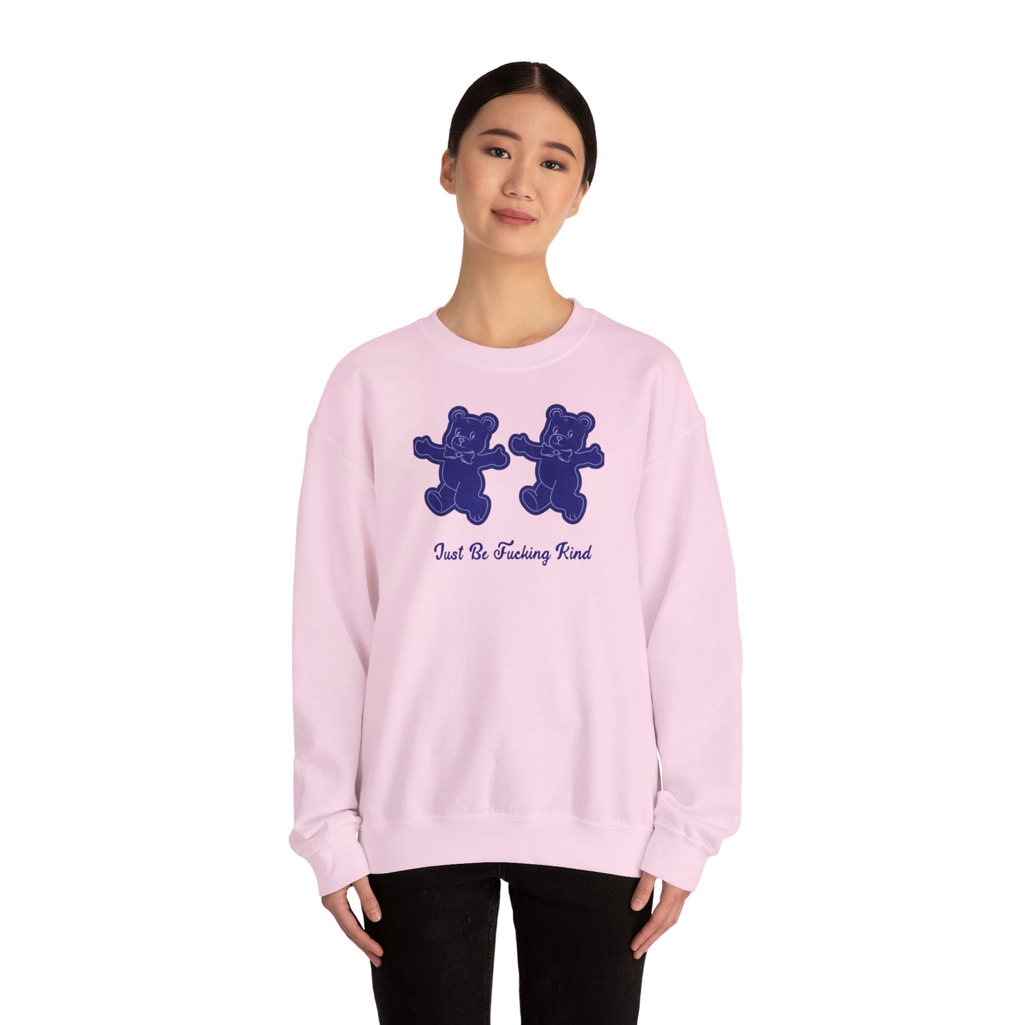 "just be fucking kind" Crewneck Sweatshirt — Bold Kindness Statement Pullover
