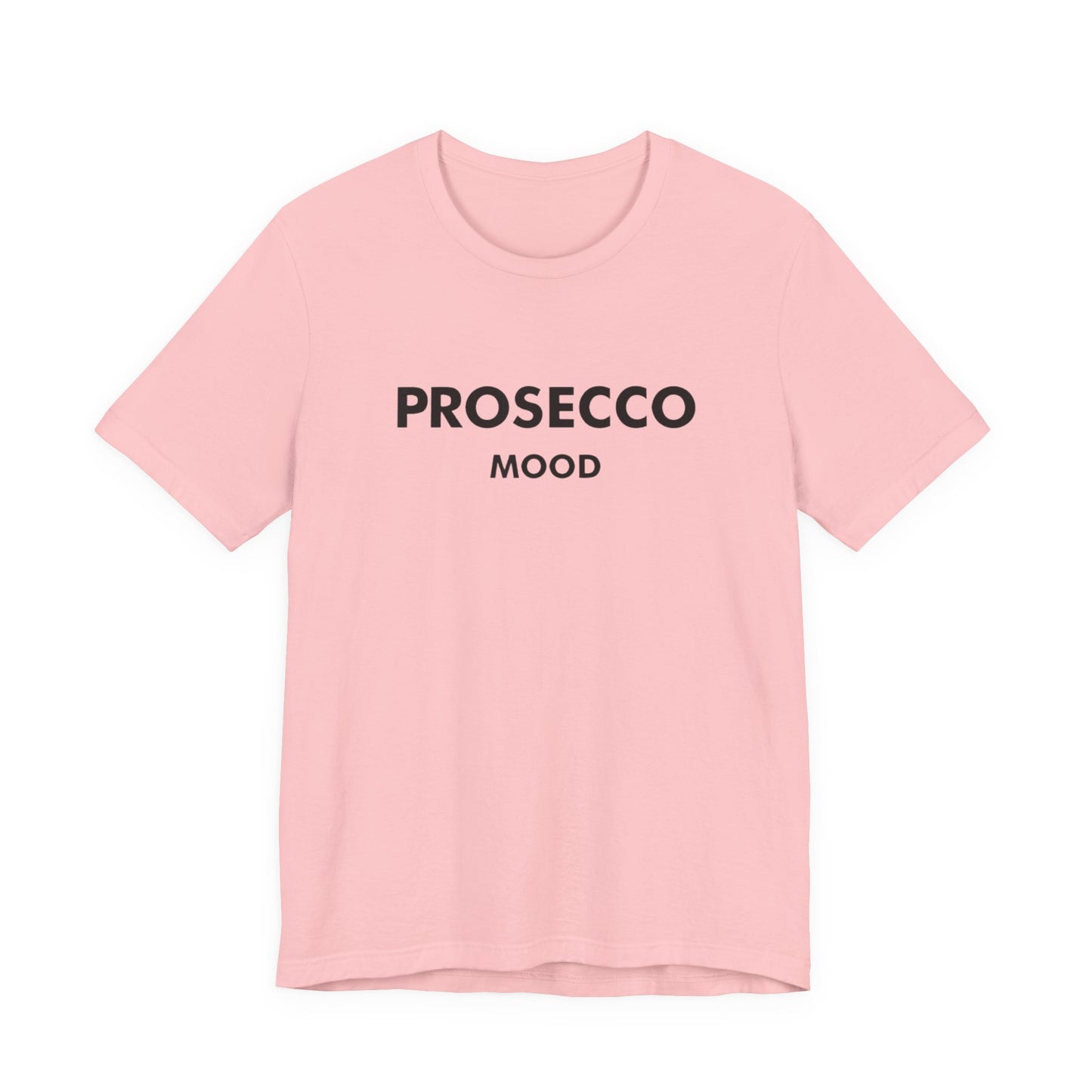 Prosecco Mood Unisex T‑Shirt — Funny Wine Tee for Wine Lovers