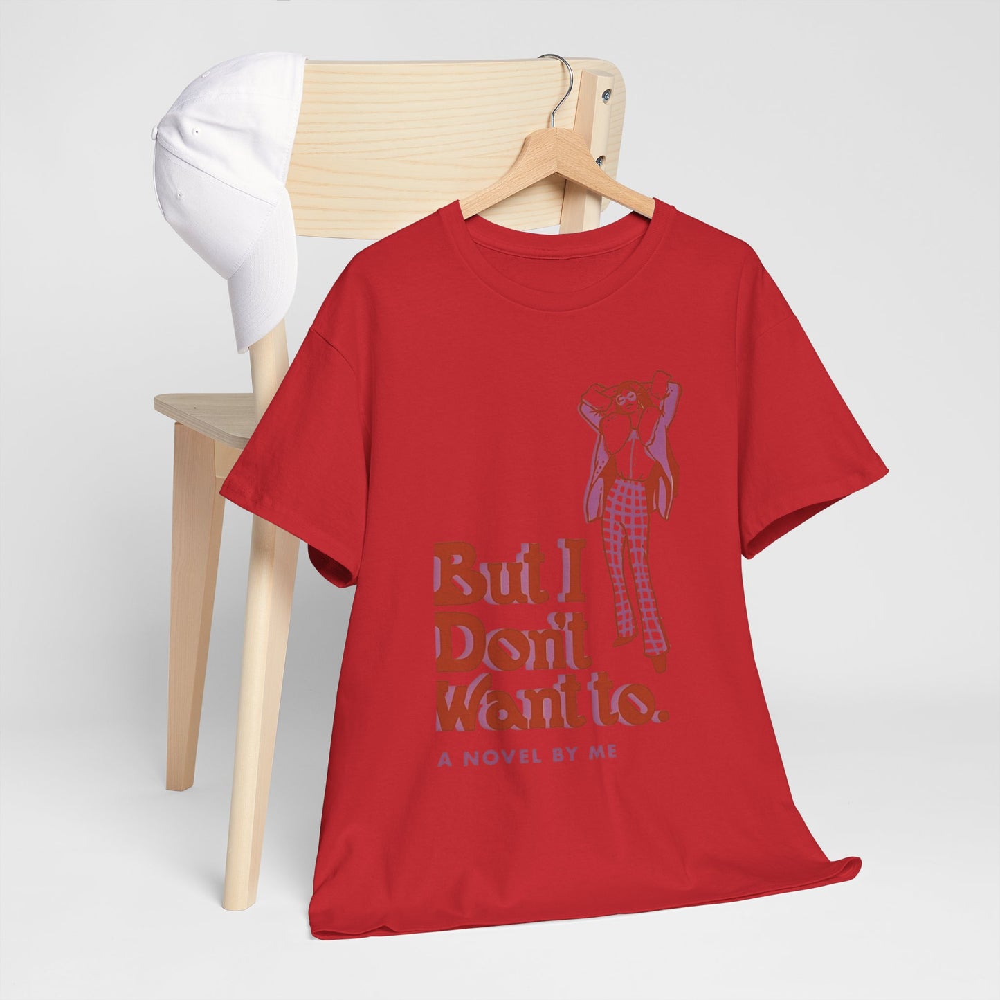 Cool Unisex Tee - 'I Don't Want to' Design