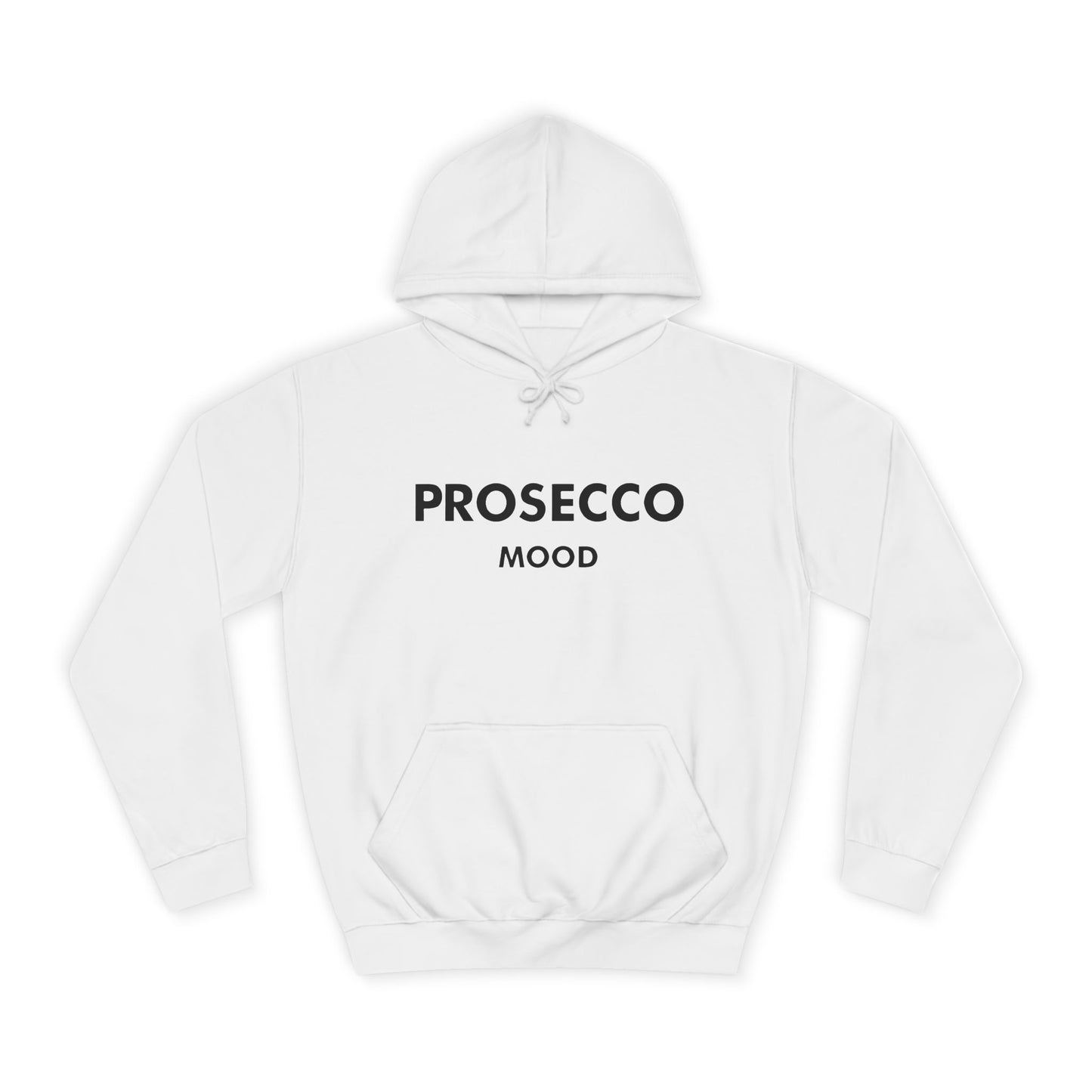 Prosecco Mood Unisex Hoodie — Funny Wine Lover Pullover