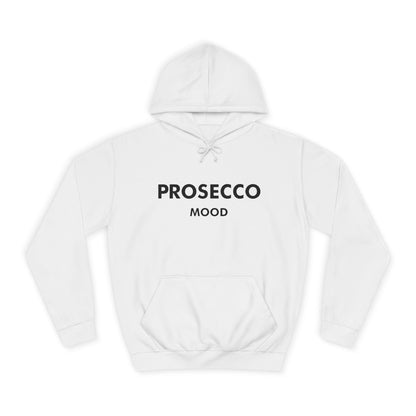 Prosecco Mood Unisex Hoodie — Funny Wine Lover Pullover