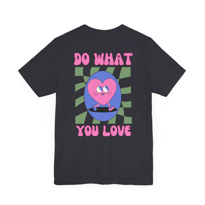Unisex Jersey Short Sleeve Tee - Do What You Love