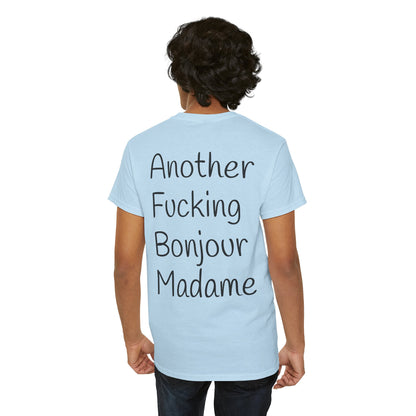 Unisex Graphic Tee - Another Fucking Bonjour Madame Design