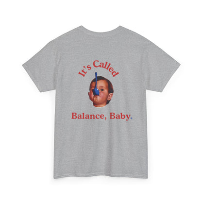 90s Funny Retro Graphic T-Shirt - It's Called Balance, Baby.