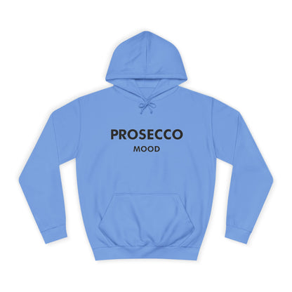 Prosecco Mood Unisex Hoodie — Funny Wine Lover Pullover