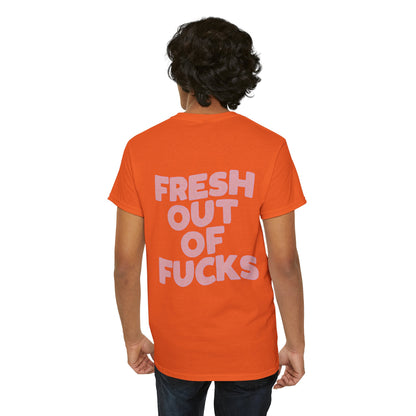 Unisex Cotton Tee - Fresh Out of Fucks Statement Shirt