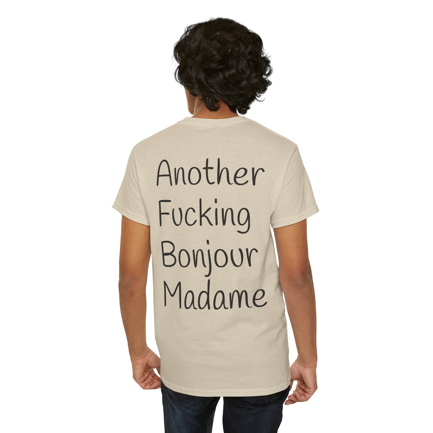 Unisex Graphic Tee - Another Fucking Bonjour Madame Design