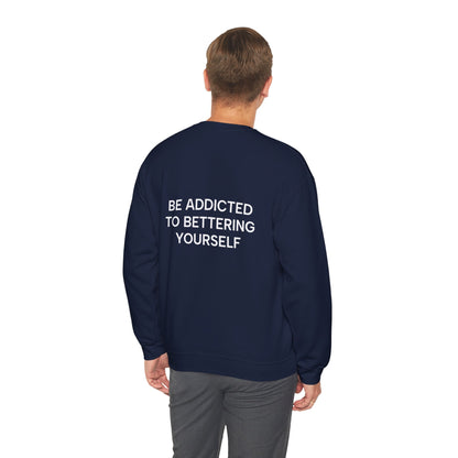 Motivational Sweatshirt - BE ADDICTED TO BETTERING YOURSELF
