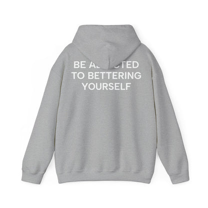 Unisex Cotton Hoodie - Be Addicted to Bettering Yourself Heavy Blend Sweatshirt