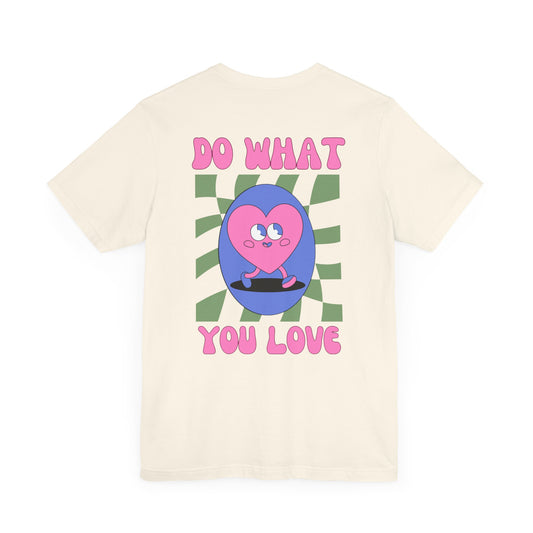 Unisex Jersey Short Sleeve Shirt - Do What You Love