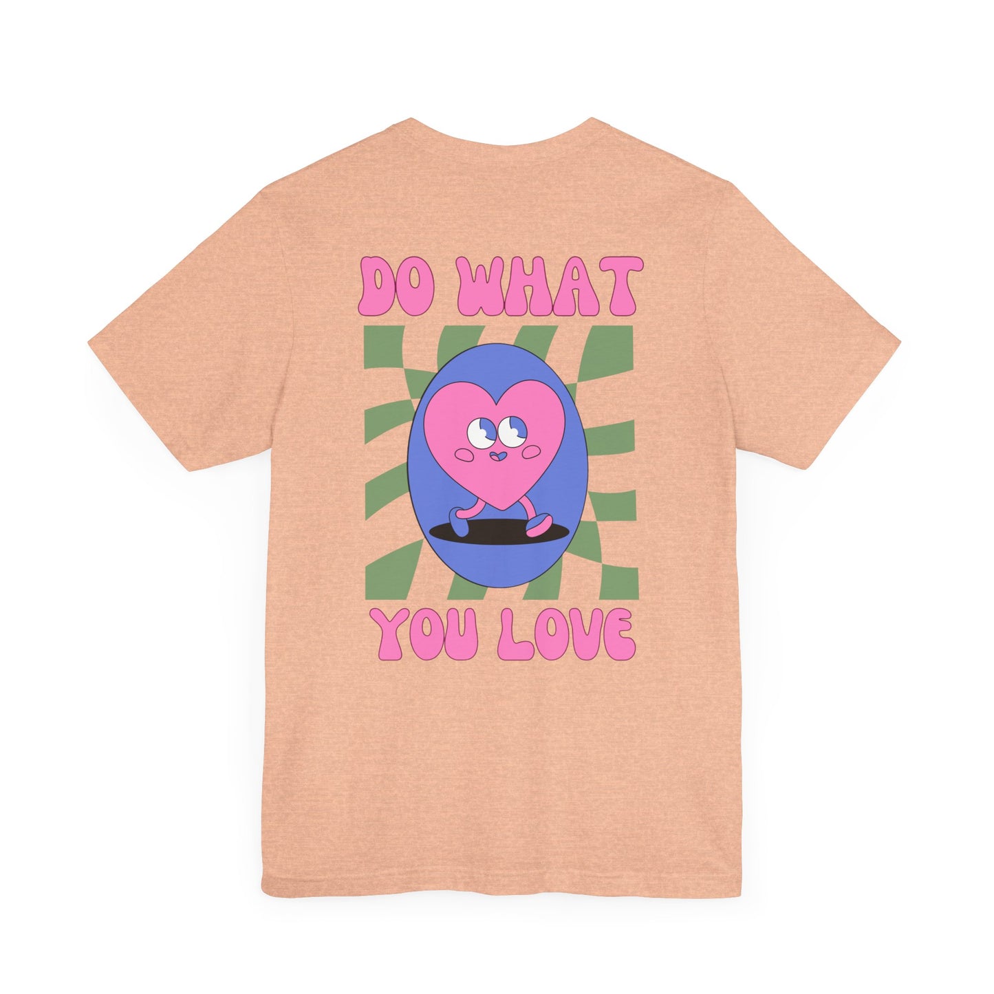 Unisex Jersey Short Sleeve Tee - Do What You Love