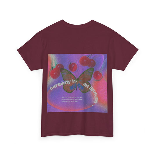 Unisex Heavy Cotton Tee - 'Certainty is An Illusion' Graphic Shirt with Butterfly & Cherries