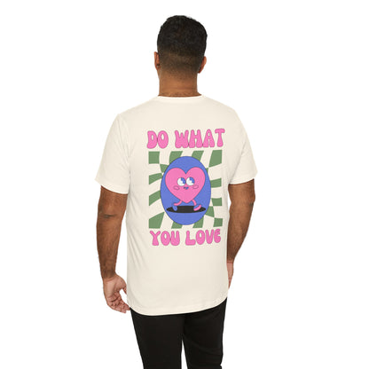 Unisex Jersey Short Sleeve Tee - Do What You Love