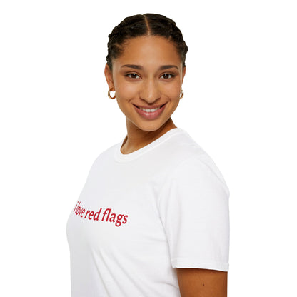 i love red flags Design Unisex T-Shirt - Trendy and Casual Graphic Tee