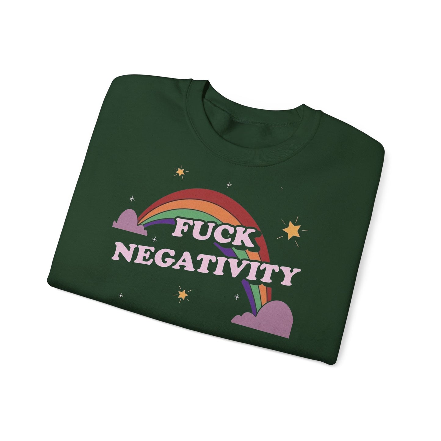 Crewneck Sweatshirt — "Fuck Negativity" Rainbow Anti-Negative Vibe